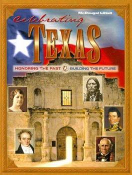 Hardcover Celebrating Texas: Honoring the Past, Building the Future Book