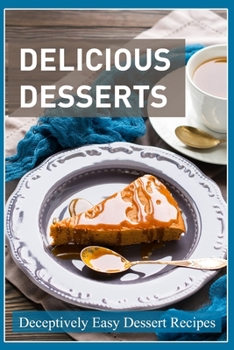 Paperback Delicious Desserts: Simply Amazing Dessert Recipes Book