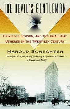 Paperback The Devil's Gentleman: Privilege, Poison, and the Trial That Ushered in the Twentieth Century Book