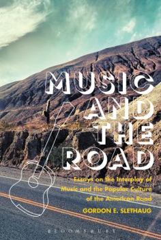 Hardcover Music and the Road: Essays on the Interplay of Music and the Popular Culture of the American Road Book