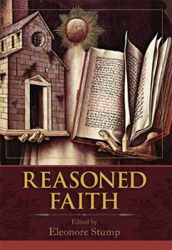 Reasoned Faith: Essays in Philosophical Theology in Honor of Norman Kretzmann