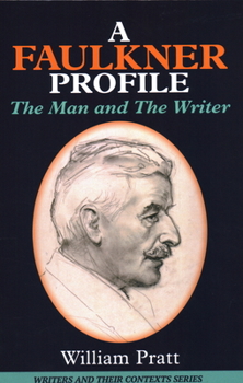 Hardcover Faulkner Profile: The Man and the Writer Book