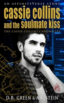 Paperback Cassie Collins and the Soulmate Kiss: An AffinityVerse Story Book