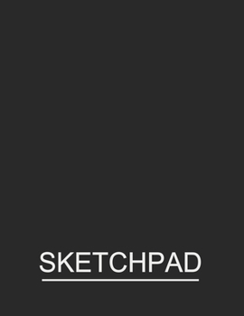 Sketchpad: Blank Sketchbook for Art and Drawing. Sketching Notebook Large Paper (8.5x11 inches)