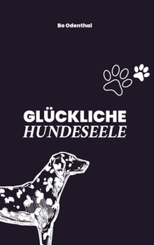 Hardcover Glückliche Hundeseele: Unsichere Angsthunde aus dem Tierschutz [German] Book