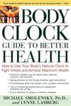 Paperback The Body Clock Guide to Better Health: How to Use Your Body's Natural Clock to Fight Illness and Achieve Maximum Health Book