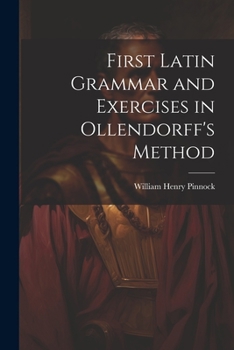 Paperback First Latin Grammar and Exercises in Ollendorff's Method Book