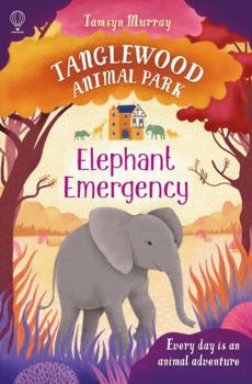 Elephant Emergency (Tanglewood Animal Park) - Book  of the Tanglewood Animal Park