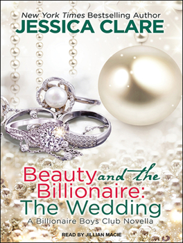 Beauty and the Billionaire: The Wedding - Book #6.5 of the Billionaire Boys Club