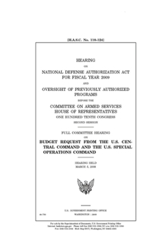 Hearing on National Defense Authorization Act for Fiscal Year 2009 and oversight of previously authorized programs