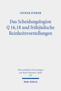 Paperback Das Scheidungslogion Q 16,18 Und Fruhjudische Reinheitsvorstellungen [German] Book