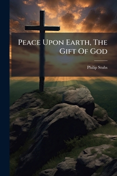 Paperback Peace Upon Earth, The Gift Of God Book
