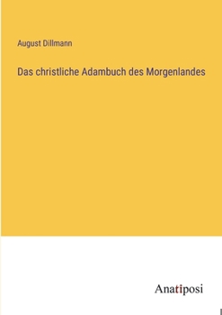 Paperback Das christliche Adambuch des Morgenlandes [German] Book