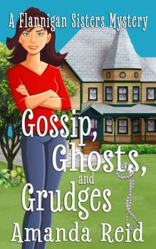 Paperback Gossip, Ghosts, and Grudges: A Flannigan Sisters Psychic Mystery (Flannigan Sisters Psychic Mysteries) Book