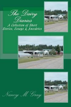 The Dairy Diaries: A Collection of short stories, essays & anecdotes