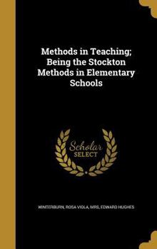 Hardcover Methods in Teaching; Being the Stockton Methods in Elementary Schools Book