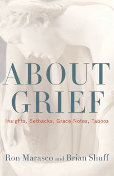 Hardcover About Grief: Insights, Setbacks, Grace Notes, Taboos Book