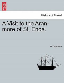 Paperback A Visit to the Aran-More of St. Enda. Book