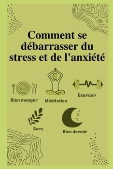 Paperback Comment se débarrasser du stress et de l'anxiété [French] Book