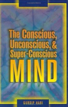 Hardcover The Conscious, Unconscious And Super-conscious Mind Book