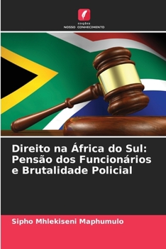 Paperback Direito na África do Sul: Pensão dos Funcionários e Brutalidade Policial [Portuguese] Book