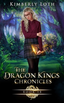 The Dragon Kings: Chronicles Eighteen - Book #23 of the Dragon Kings Chronicles