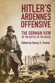Paperback Hitler's Ardennes Offensive: The German View of the Battle of the Bulge Book