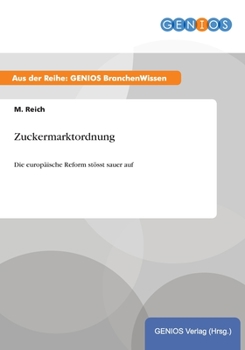 Paperback Zuckermarktordnung: Die europ?ische Reform st?sst sauer auf [German] Book