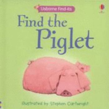 Find The Piglet - Book  of the Usborne Find It Board Books