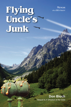 Paperback Flying Uncle's Junk: Hauling Drugs for Uncle Sam Book