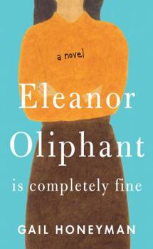 Paperback Eleanor Oliphant Is Completely Fine [Large Print] Book