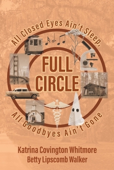 Paperback Full Circle: All Closed Eyes Ain't Sleep, All Goodbyes Ain't Gone Book