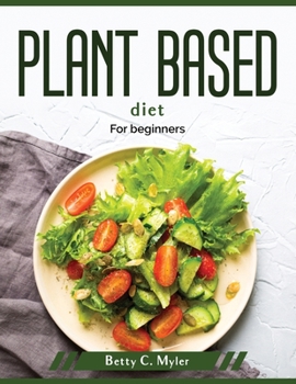 Paperback Plant based diet: For beginners Book