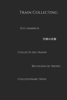 Paperback Train Collecting: Notebook Train Collecting multi language, Train Collecting lovers, perfect as a gift Book