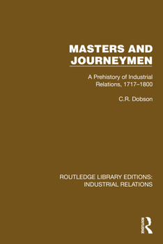 Hardcover Masters and Journeymen: A Prehistory of Industrial Relations, 1717-1800 Book