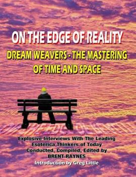 Paperback On The Edge Of Reality: Dream Weavers - The Mastering Of Time And Space Book