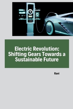 Paperback Electric Revolution: Shifting Gears Towards a Sustainable Future Book