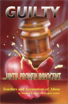 Paperback Guilty Until Proven Innocent: Teachers and Accusations of Abuse Book