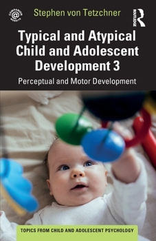 Paperback Typical and Atypical Child Development 3 Perceptual and Motor Development Book