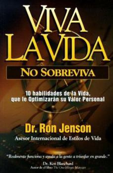 Paperback Viva La Vida, No Sobreviva: 10 Imperecederas Habilidades de La Vida, Que Le Optimizaran Su Valor Personal [Spanish] Book