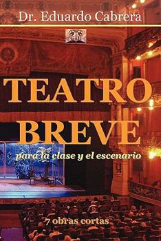 Paperback Teatro Breve para la Clase y el Escenario (Spanish Edition) [Spanish] Book