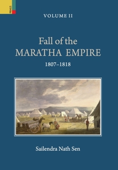 Hardcover Fall of the Maratha Empire, Vol II, 1796-1806 Book
