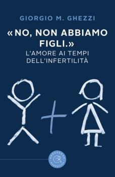 Paperback "No, non abbiamo figli." L'amore ai tempi dell'infertilità Book