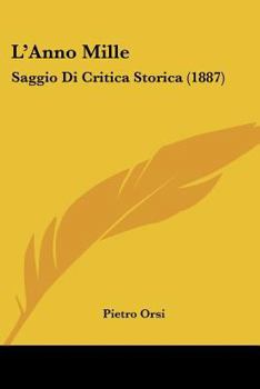 Paperback L'Anno Mille: Saggio Di Critica Storica (1887) [Italian] Book