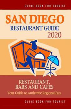 Paperback San Diego Restaurant Guide 2020: Best Rated Restaurants in San Diego, California - 500 Restaurants, Special Places to Drink and Eat Good Food Around ( Book