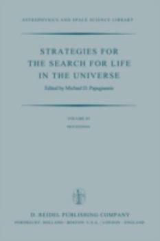 Paperback Strategies for the Search for Life in the Universe: A Joint Session of Commissions 16, 40, and 44, Held in Montreal, Canada, During the Iau General As Book