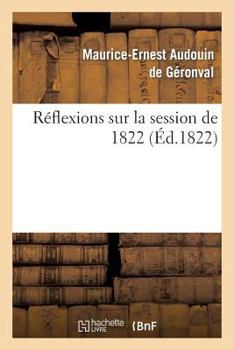 Paperback Réflexions Sur La Session de 1822 [French] Book