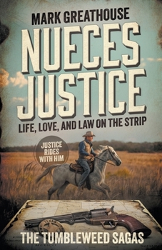 Paperback Nueces Justice: Life, Love, and Law on the Strip (A Western Adventure Series) Book