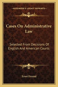 Paperback Cases On Administrative Law: Selected From Decisions Of English And American Courts Book