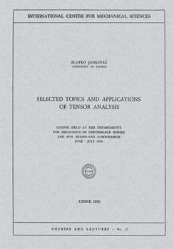 Paperback Selected Topics and Applications of Tensor Analysis: Course Held at the Departments for Mechanics of Deformable Bodies and for Hydro-And Gasdynamics, Book